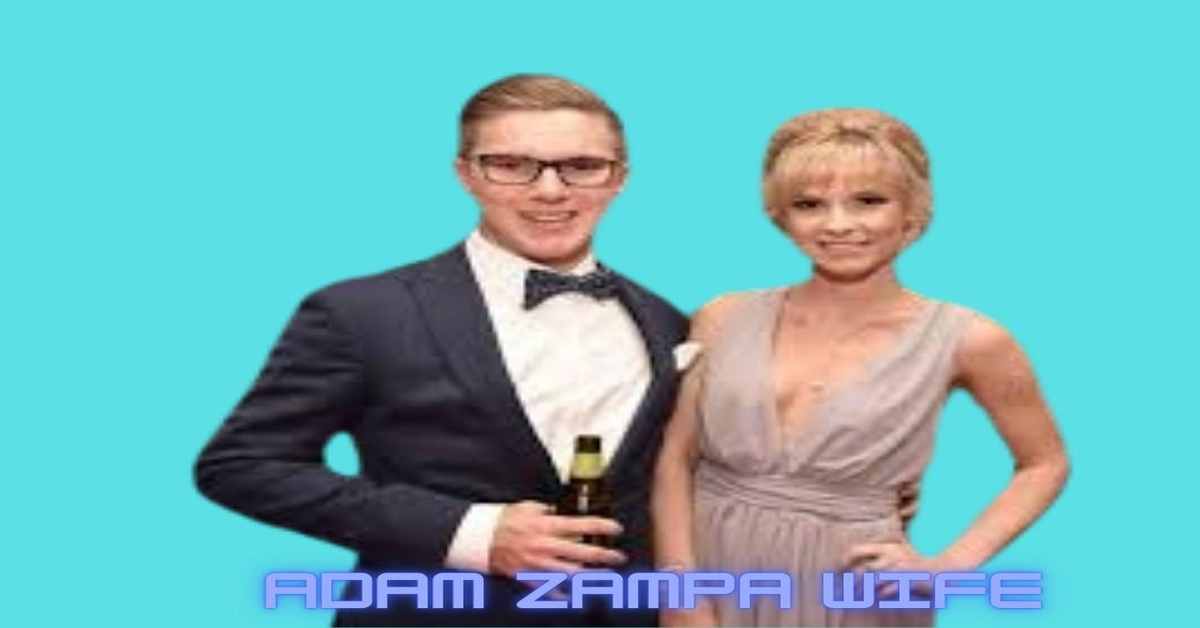 Who is Adam Zampa’s Wife?